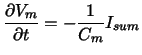 $\displaystyle \frac{\partial V_m}{\partial t} = -\frac{1}{C_m} I_{sum}$