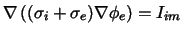 $\displaystyle \nabla \left( (\sigma_i + \sigma_e)\nabla \phi_e \right) =I_{im}$